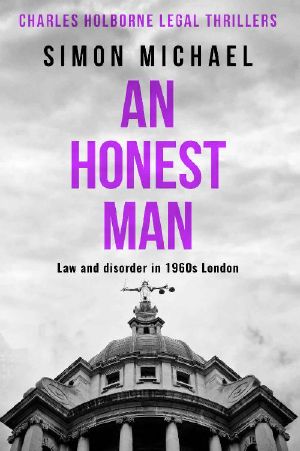 [Charles Holborne 02] • An Honest Man · Law and disorder in 1960s London